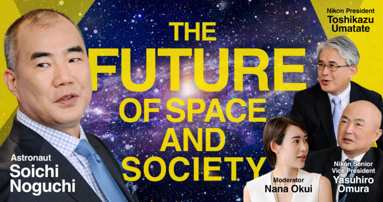 Nikon’s Contribution to Space Exploration Over 100 Years— Our Technology Beyond Cameras to Venture SpaceAstronaut Soichi Noguchi × Nikon